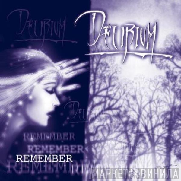 Delirium  - Remember