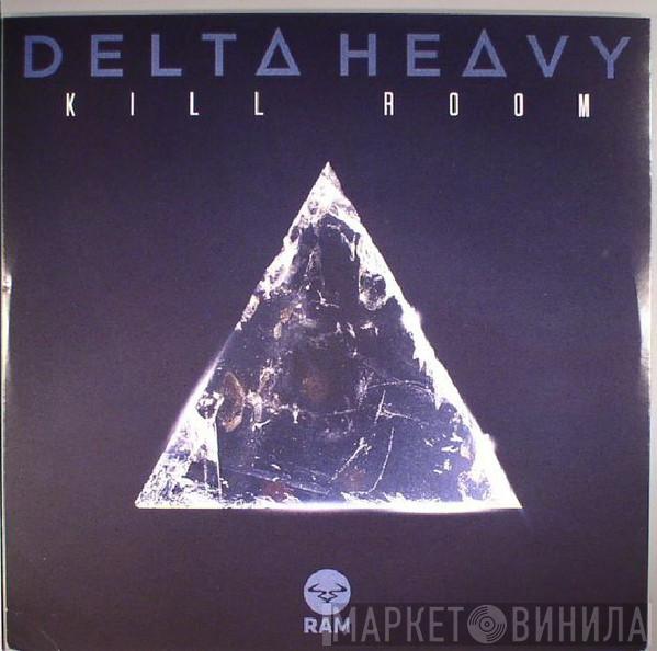 Delta Heavy - Kill Room / Bar Fight