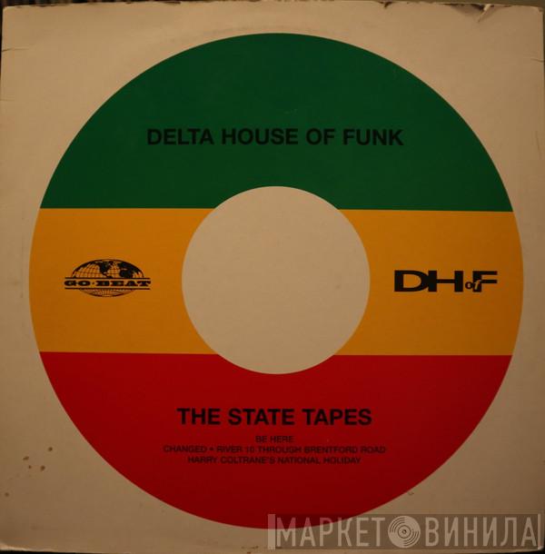 Delta House Of Funk - The State Tapes
