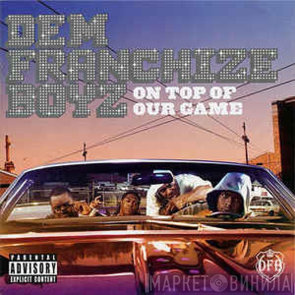  Dem Franchize Boyz  - On Top Of Our Game