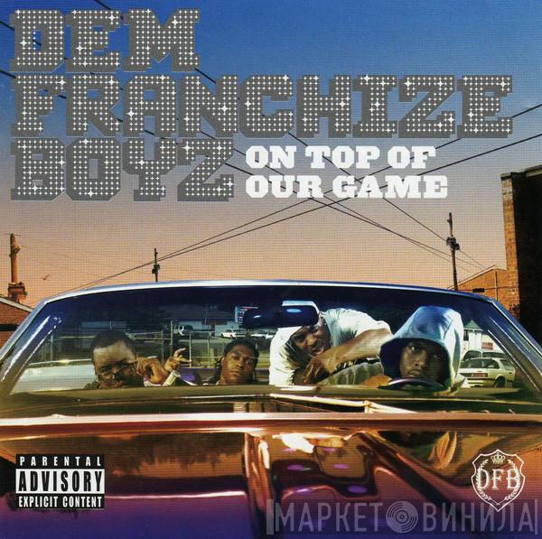  Dem Franchize Boyz  - On Top Of Our Game