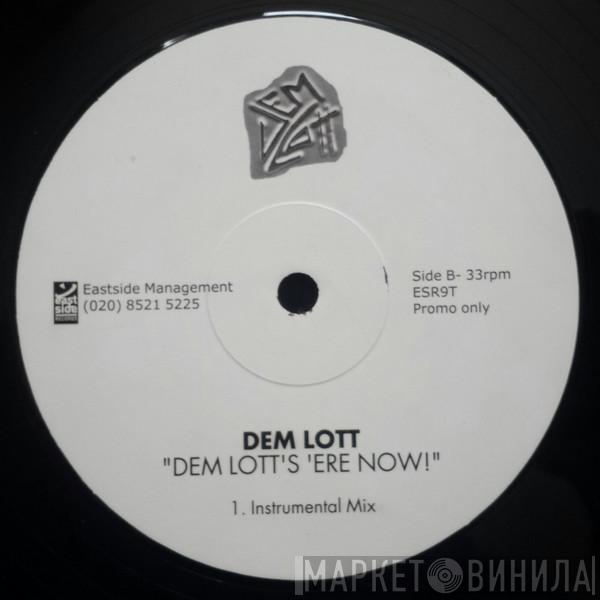  Dem Lott  - Dem Lott's 'Ere Now!