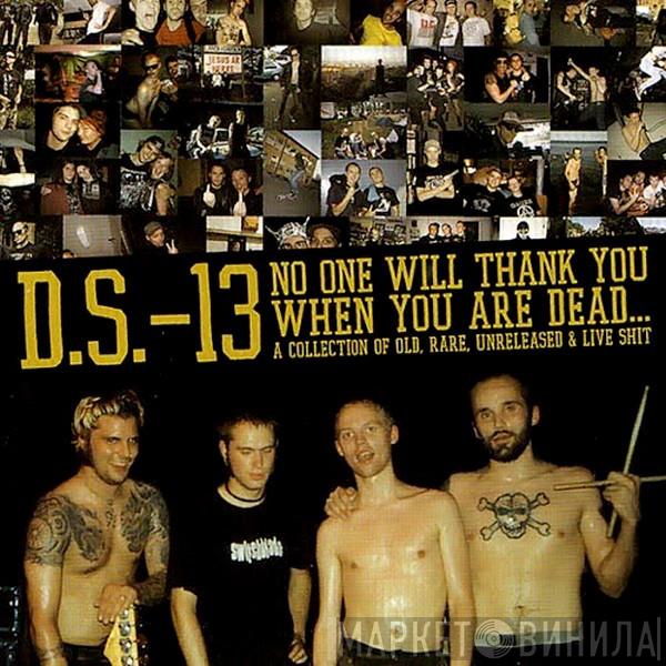 Demon System 13 - No One Will Thank You When You Are Dead... A Collection Of Old, Rare, Unreleased & Live Shit