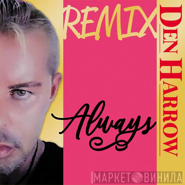 Den Harrow - Always (Remix)
