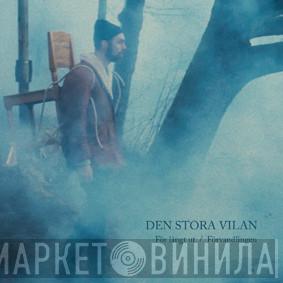 Den Stora Vilan - För Långt Ut / Förvandlingen