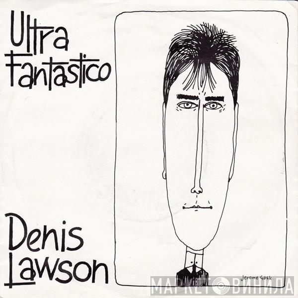 Denis Lawson - Ultra Fantastico