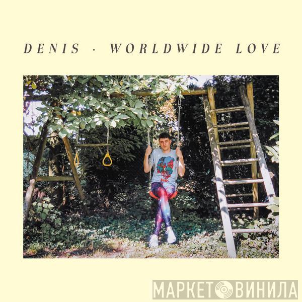 Denis  - Worldwide Love