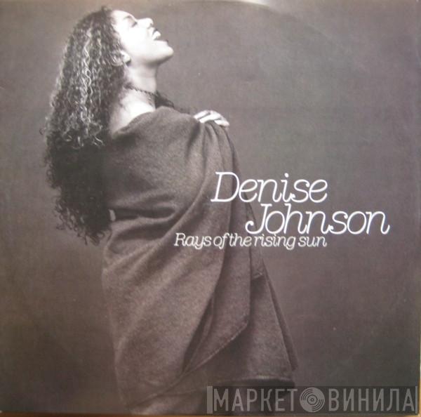 Denise Johnson - Rays Of The Rising Sun