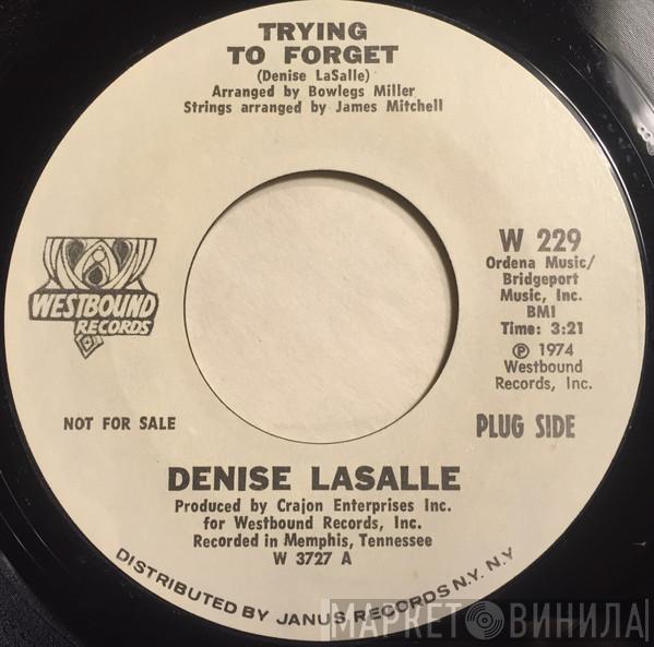  Denise LaSalle  - Trying To Forget / We've Got Love (The Good Part About It)