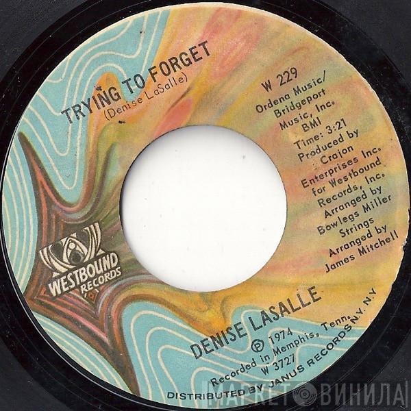 Denise LaSalle - Trying To Forget / We've Got Love (The Good Part About It)