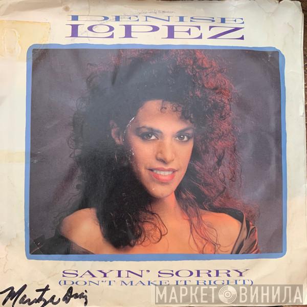  Denise Lopez  - Sayin' Sorry (Don't Make It Right)