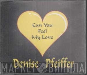 Denise Pfeiffer - Can You Feel My Love