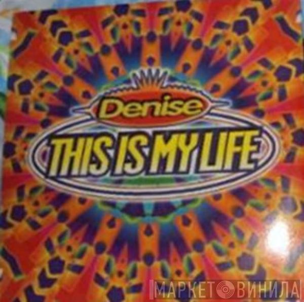 Denise  - This Is My Life