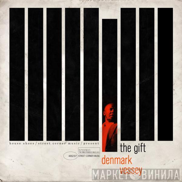 Denmark Vessey - House Shoes & Street Corner Music Present: The Gift Vol. 9