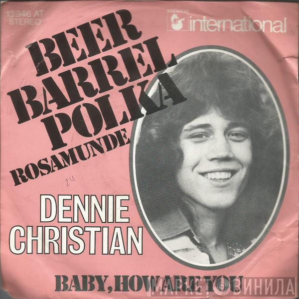  Dennie Christian  - Beer Barrel Polka (Rosamunde)