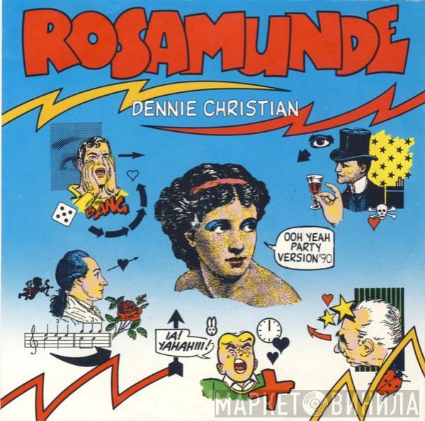  Dennie Christian  - Rosamunde (Ooh Yeah Party Version '90)