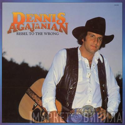  Dennis Agajanian  - Rebel To The Wrong