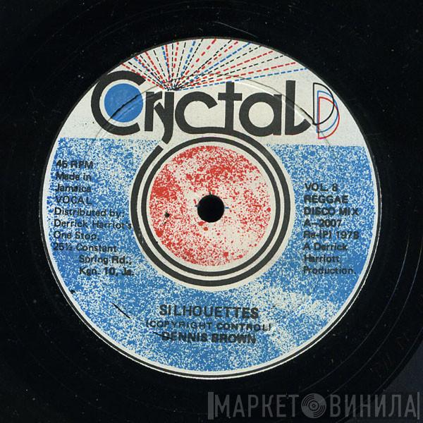  Dennis Brown  - Silhouettes / How Could I Let You Get Away