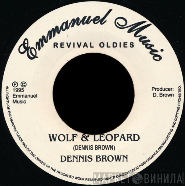  Dennis Brown  - Wolf & Leopard / Here I Come