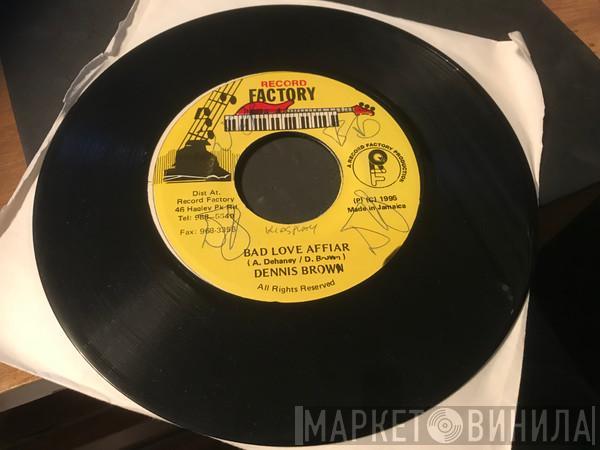  Dennis Brown  - Bad Love Affair