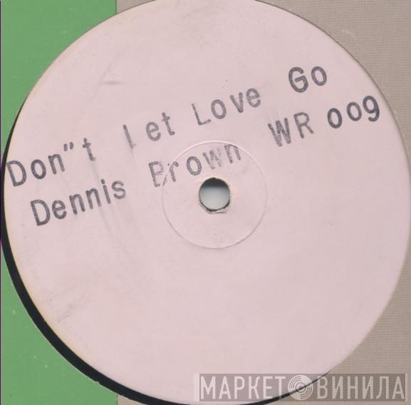  Dennis Brown  - Don't Let Love Go
