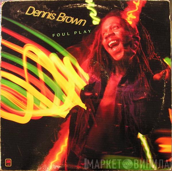 Dennis Brown - Foul Play