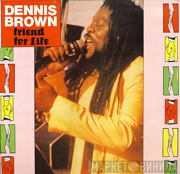 Dennis Brown - Friend For Life