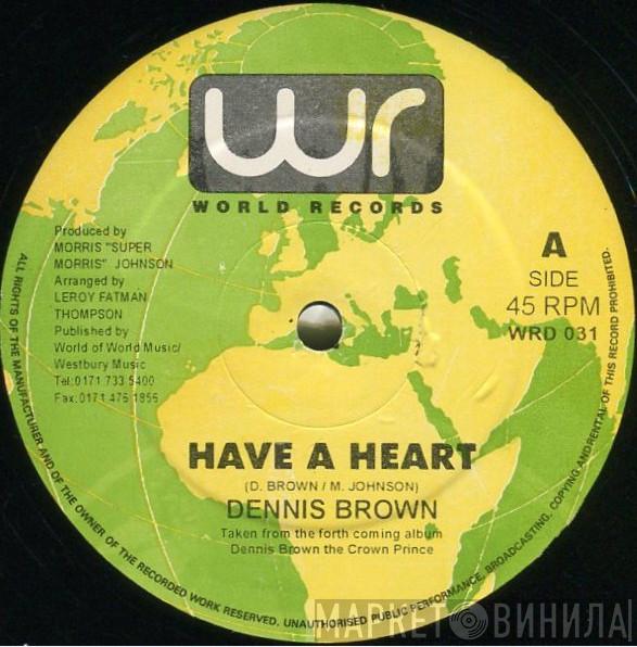 Dennis Brown - Have A Heart