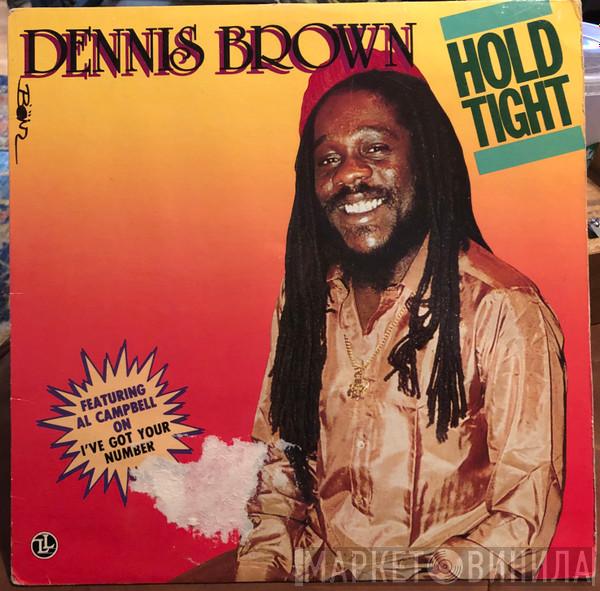  Dennis Brown  - Hold Tight