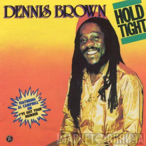  Dennis Brown  - Hold Tight