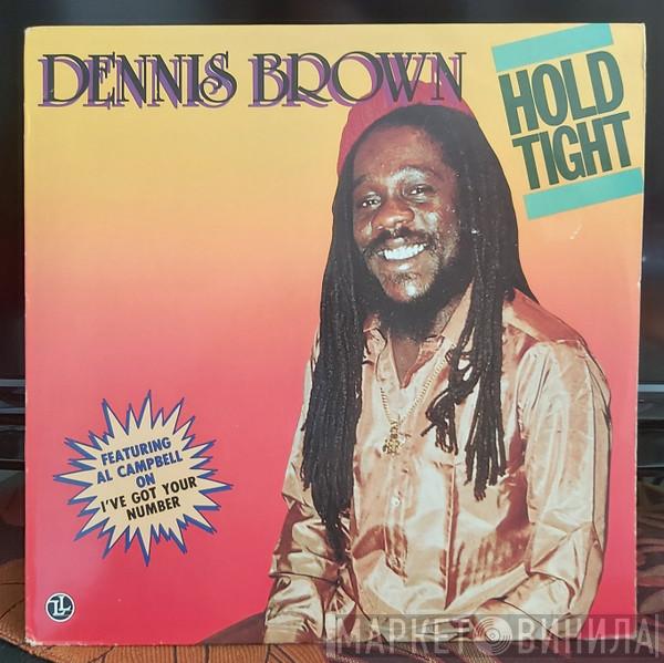  Dennis Brown  - Hold Tight