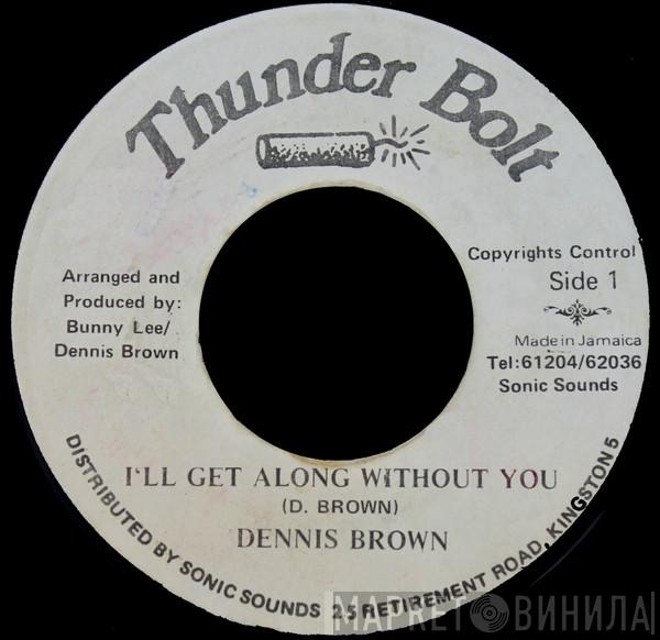  Dennis Brown  - I'll Get Along Without You