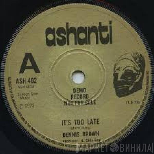 Dennis Brown - It's Too Late