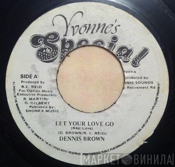  Dennis Brown  - Let Your Love Go