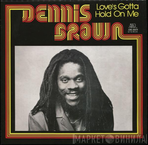 Dennis Brown - Love's Gotta Hold On Me
