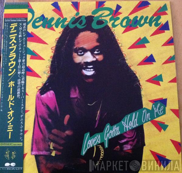  Dennis Brown  - Love's Gotta Hold On Me