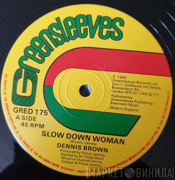Dennis Brown - Slow Down Woman