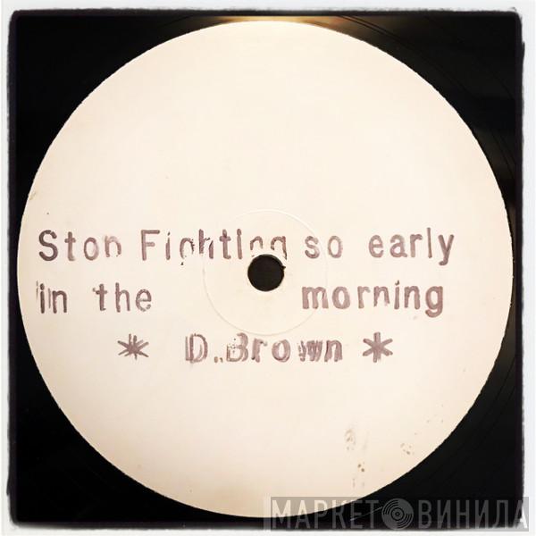 Dennis Brown - Stop Fighting So Early In The Morning