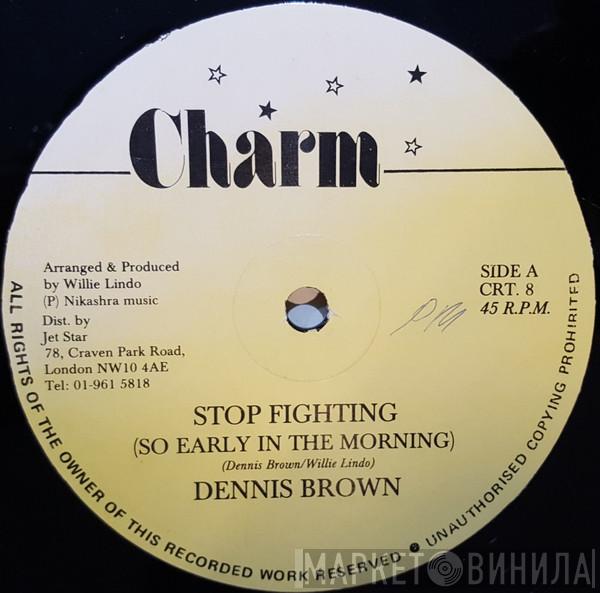  Dennis Brown  - Stop Fighting So Early In The Morning