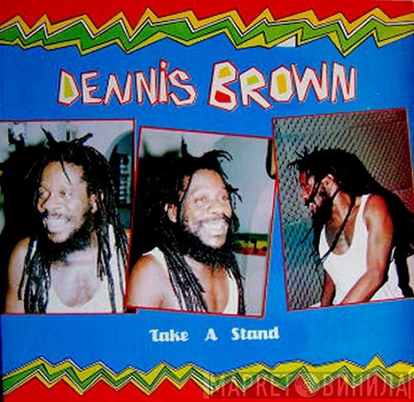  Dennis Brown  - Take A Stand
