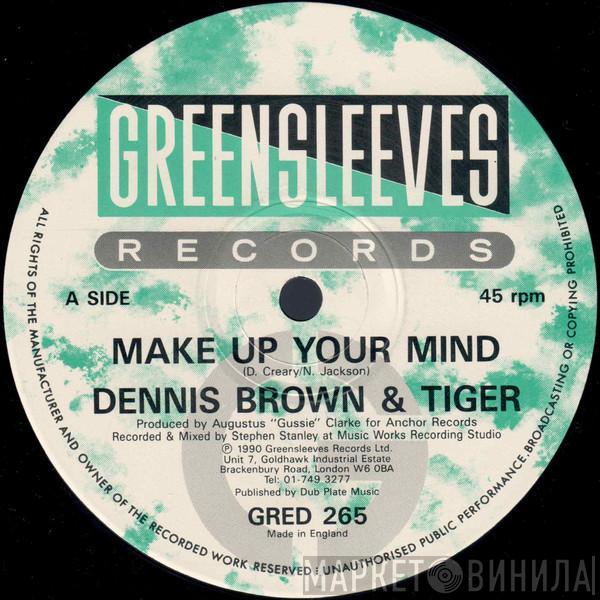 Dennis Brown, Tiger - Make Up Your Mind