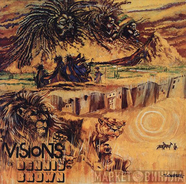 Dennis Brown - Visions Of Dennis Brown