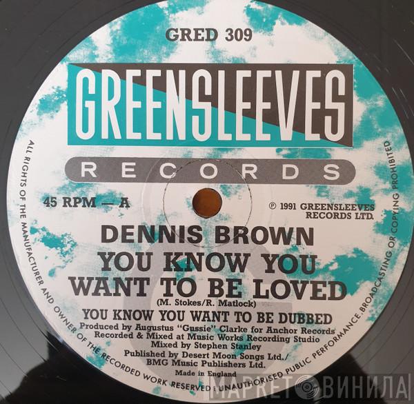 Dennis Brown - You Know You Want To Be Loved