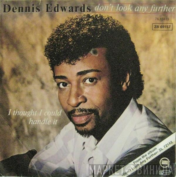  Dennis Edwards  - Don't Look Any Further