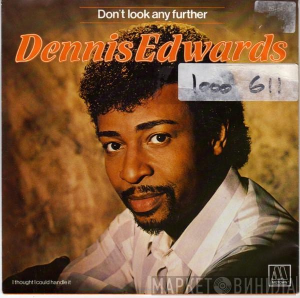  Dennis Edwards  - Don't Look Any Further