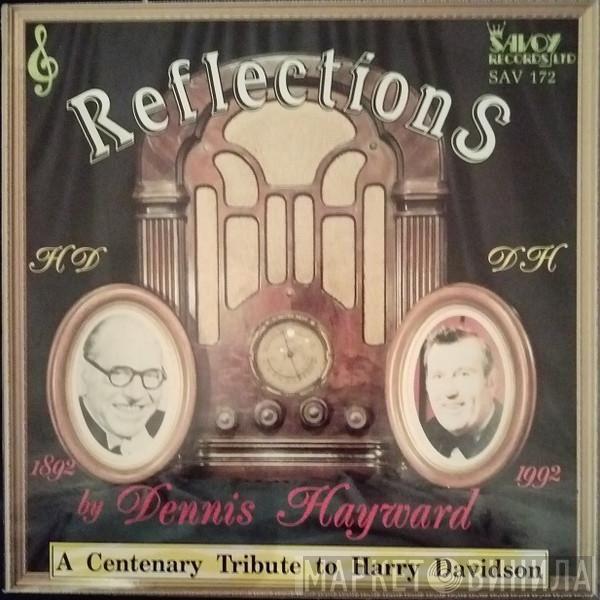 Dennis Hayward - Reflections (A Centenary Tribute To Harry Davidson)
