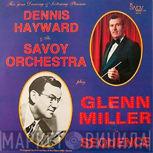 Dennis Hayward, Savoy Orchestra - Dennis Hayward & The Savoy Orchestra Play Glenn Miller In Sequence