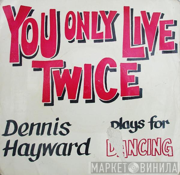 Dennis Hayward - You Only Live Twice