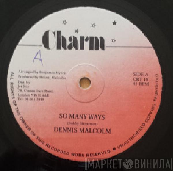  Dennis Malcolm  - So Many Ways