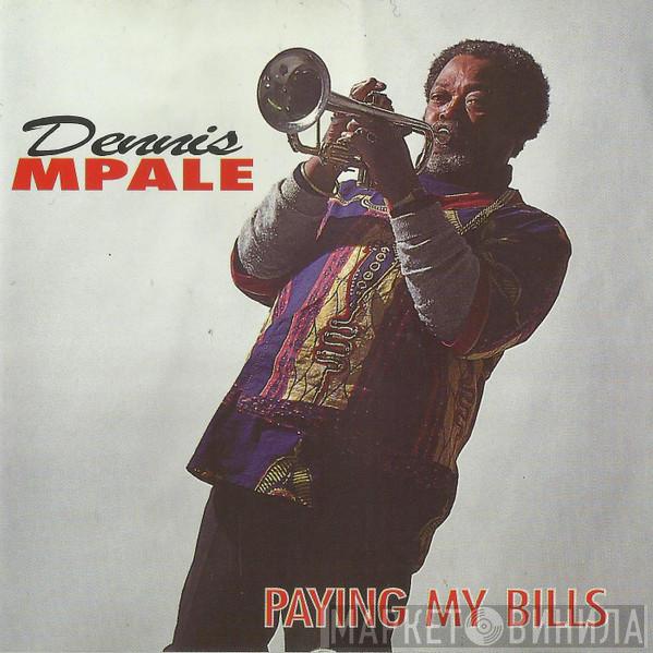 Dennis Mpale - Paying My Bills